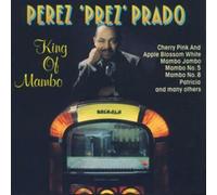 Perez Prado - King of Mambo