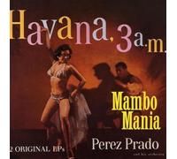 Perez Prado - Mambo Mania - Havanna 3 A.M. (CD)