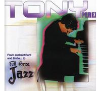 Perez, Tony - Full Force Jazz