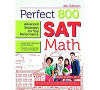 Perfect 800 : Sat Math, Advanced Strategies For Top Performance