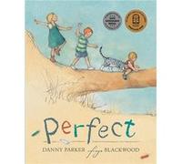 Perfect by Danny Parker & Illustrated by Freya Blackwood Danny Parker Illustrated by Freya Blackwood (Auteur)