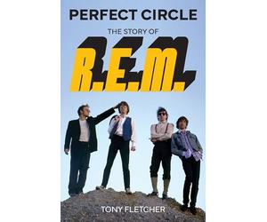 Perfect Circle: The Story of R.E.M.