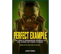 PERFECT EXAMPLE: The moral or philosophical reflection on how society can create monsters
