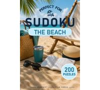 Perfect for The Beach - 200 Easy Sudoku Puzzles: A relaxing holiday companion with easy-to-read puzzles • Logic only • No guessing required • Perfect for beach days and summer holidays