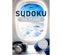 Perfect for the Plane - 200 Easy Sudoku puzzles: A relaxing travel companion easy-to-read puzzles • Logic only • No guessing required • Ideal for flights and holidays