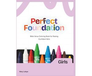 Perfect Foundation: Bible Verse Coloring Book for Raising Confident Girls: Simple Faith-Based Coloring Pages with Affirmations | Bold & Easy Designs to Nurture Confidence and Identity in Girls & Teens