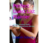 Perfect Guest List Planner: Organize Invitations, RSVPs, Contacts & Special Events with Ease