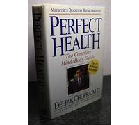 Perfect Health: The Complete Mind/Body Guide