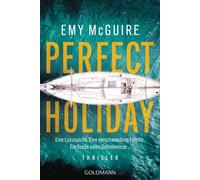 Perfect Holiday Thriller - Eine Luxusyacht. Eine verschwundene Familie. Ein Ozean voller Geheimnisse ... - Emy McGuire - Goldmann Verlag - ebook (ePub) - Livre