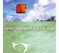 Perfect Houseplants – New Folk Songs – Import (NAXOS)