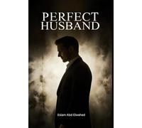 Perfect Husband: 100 True Stories of Men Living Double Lives
