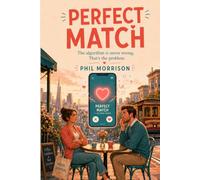 PERFECT MATCH: San Francisco's last matchmaker hates the app that's ruining her - until its AI reluctantly matches her with the man who built it, and refuses to offer anyone else.