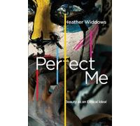 Perfect Me : La beauté comme idéal éthique