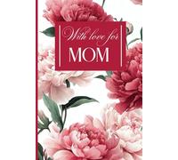 Perfect Mother’s Day Gift - With Words of Gratitude: An Elegant Journal for Moms - Filled with Loving Sentences