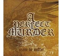 Perfect Murder - Cease to Suffer