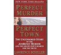 Perfect Murder, Perfect Town Lawrence Schiller (Auteur)