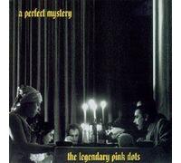 Legendary Pink Dots - A Perfect Mystery [Import]