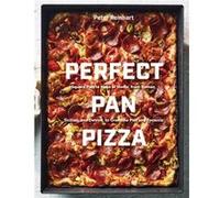 Perfect Pan Pizza by Peter Reinhart Unknown (Auteur)