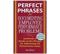 Perfect Phrases For Documenting Employee Performance Problems