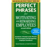 Perfect Phrases For Motivating And Rewarding Employees, Second Edition
