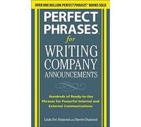 Perfect Phrases for Writing Company Announcements: Hundreds of Ready-to-Use Phrases for Powerful Internal and External Communications Harriet Diamond, Linda, Eve Diamond (Auteur)