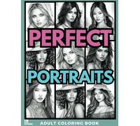Perfect Portraits: A Relaxing Grayscale Coloring Book of Diverse and Beautiful Women