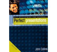 Perfect Presentations: The Essential Guide to Thinking and Working Smarter