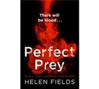 Perfect Prey Helen Fields, (Auteur)