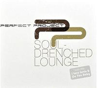 Perfect Project - Soul Drenched Lounge [Import]