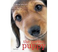 Perfect Puppy: Take Britain's Number One Puppy Care Book With You!
