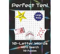 Perfect Ten! 10-Letter Word Search Puzzles: Master the Art of Deca-Letter Words-One Puzzle at a Time! | 110 puzzles, 1,010+ words | 8.5x11, 220 pages