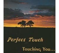 Perfect Touch - Touching You [Import]