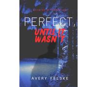 Perfect, Until It Wasn't