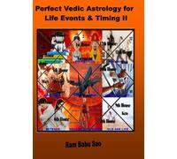 Perfect Vedic Astrology for Life Events & Timing II: Life Events & Timing Reading in Vedic Astrology