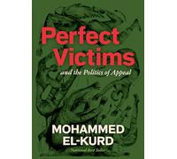 Perfect Victims: And the Politics of Appeal