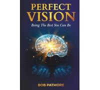 Perfect Vision: Being The Best You Can Be