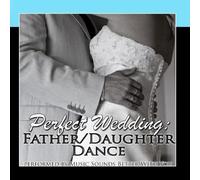 Perfect Wedding: Father/Daughter Dance by Music Sounds Better With You