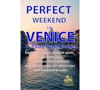 PERFECT WEEKEND in VENICE 1-3 Day Travel Guide: Daily itineraries, hidden spots, Vaporetto tips, food recommendations and online maps for short trips and weekend breaks