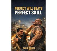 Perfect Will Beats Perfect Skill: Lessons in Thriving Against the Odds