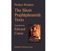 Perfect Wisdom: The Short Prajnaparamita Texts