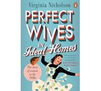Perfect Wives in Ideal Homes: The Story of Women in the 1950s