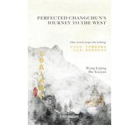 Perfected Changchun’s Journey to the West: Volume One: One Word Stops the Killing