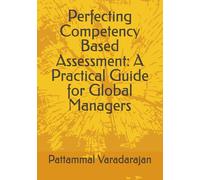 Perfecting Competency Based Assessment: A Practical Guide for Global Managers