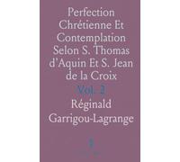 Perfection Chrétienne Et Contemplation Selon S. Thomas d'Aquin Et S. Jean de la Croix