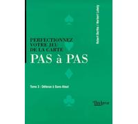 Perfectionnez votre jeu de la carte Pas à Pas, tome 3 : Défense à Sans-Atout