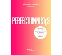 Perfectionnistes Katherine Schafler (Auteur)