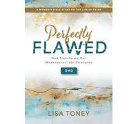 Perfectly Flawed Women's Bible Study Dvd: God Transforms Our Weaknesses into Strengths (A Women’s Bible Study on the Life of Peter)