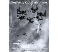 Perfectly Good Airplane: Lessons in Risk Management from Skydivers (BLACK & WHITE EDITION)