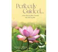 Perfectly Guided...: How Saving Ben Turned into Saving Me