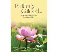 Perfectly Guided...: How Saving Ben Turned into Saving Me